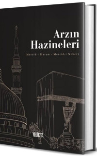 Arzın Hazineleri: Mescid-i Haram - Mescid-i Nebevi