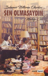 Babamın Notlarını Okurken Sen Olmasaydın