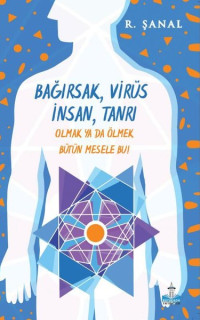Bağırsak - Virüs - İnsan - Tanrı