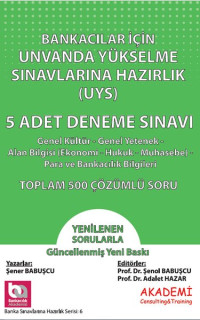 Bankacılar İçin Ünvanda Yükselme Sınavlarına Hazırlık UYS 5 Adet Deneme Sınavı Toplam 500 Çözümlü So