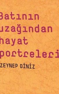 Batının Uzağından Hayat Portreleri