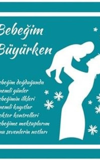 Bebeğim Büyürken
