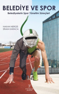 Belediye ve Spor - Belediyelerin Spor Yönetim Süreçleri