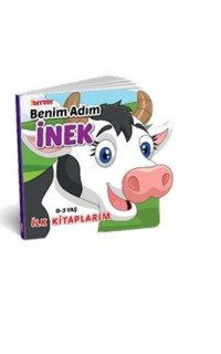 Benim Adım İnek - İlk Kitaplarım 0-3 Yaş