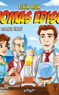 Benim Adım Thomas Edison - Yaratıcı Olmanın Önemi