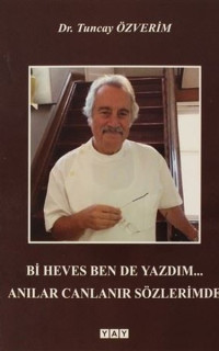 Bi Heves Ben de Yazdım... Anılar Canlanır Sözlerimde