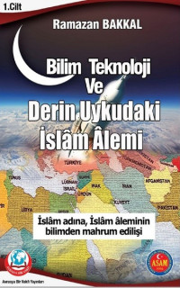 Bilim Teknoloji ve Derin Uykudaki İslam Alemi