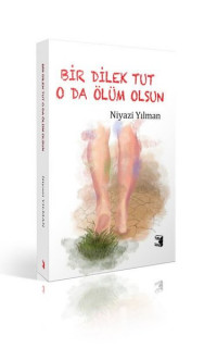 Bir Dilek Tut O da Ölüm Olsun