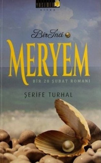 Bir İnci Meryem Bir 28 Şubat Romanı