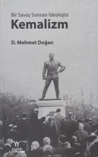 Bir Savaş Sonrası İdeolojisi - Kemalizm
