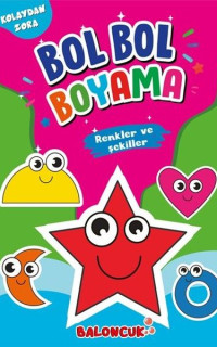 Bol Bol Boyama - Renkler ve Şekiller