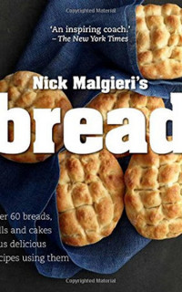 Bread: Over 60 Breads, Rolls and Cakes Plus Delicious Recipes Using Them