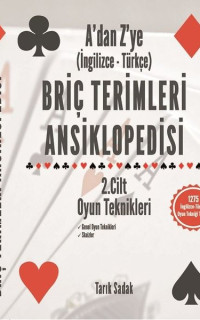 Briç Terimleri Ansiklopedisi - 2.Cilt Oyun Teknikleri - A'dan Z' ye - İngilizce Türkçe