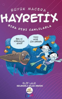 Büyük Macera - Hayretix Sıradışı Canlılarla