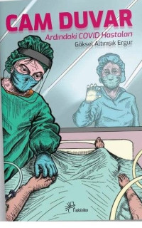 Cam Duvar Ardındaki Covid Hastaları