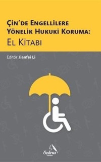 Çinde Engellilere Yönelik Hukuki Koruma: El Kitabı