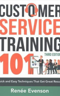 Customer Service Training 101: Quick and Easy Techniques That Get Great Results