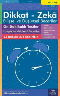 Dikkat Zeka - Bilişsel ve Düşünsel Beceriler 10-11 Yaş On Dakikalık Testler 6.Kitap