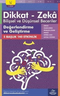 Dikkat Zeka - Bilişsel ve Düşünsel Beceriler 6-7 Yaş Değerlendirme ve Geliştirme