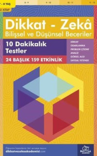 Dikkat Zeka - Bilişsel ve Düşünsel Beceriler 7-8 Yaş 10 Dakikalık Testler 2. Kitap