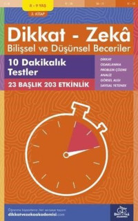 Dikkat Zeka - Bilişsel ve Düşünsel Beceriler 8-19 Yaş 10 Dakikalık Testler 3.Kitap