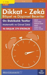 Dikkat Zeka - Bilişsel ve Düşünsel Beceriler 8-9 Yaş On Dakikalık Testler Matematik ve Görsel Zeka 5