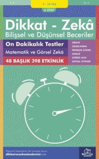 Dikkat Zeka - Bilişsel ve Düşünsel Beceriler 9-10 Yaş On Dakikalık Testler Matematik ve Görsel Zeka