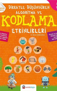 Dikkatle Düşündüren Algoritma ve Kodlama Etkinlikleri 5 - 6 Yaş