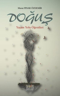 Doğuş - Yaşam Yolu Öğretileri