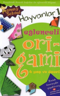 Eğlenceli Origami Hayvanlar - 4 Yaş ve Üzeri