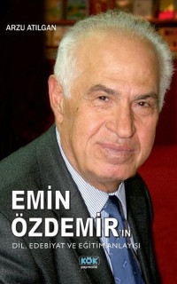 Emin Özdemir'in Dil - Edebiyat ve Eğitim Anlayışı