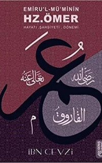 Emiru'l Mü'minin Hz. Ömer - Hayatı Şahsiyeti Dönemi