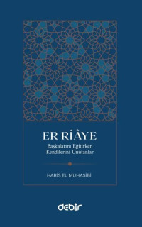 Er Riaye - Başkalarını Eğitirken Kenilerini Unutanlar