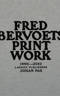 Fred Bervoets: Printwork 1990-2010