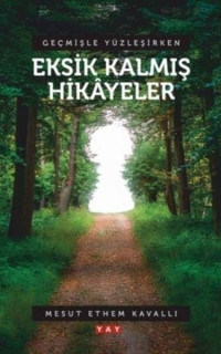 Geçmişle Yüzleşirken Eksik Kalmış Hikayeler