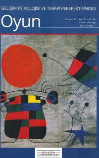 Gelişim Psikolojisi ve Terapi Perspektifinden Oyun