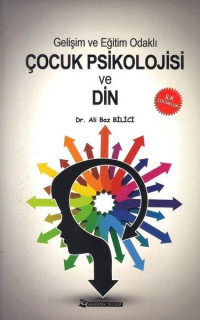 Gelişim ve Eğitim Odaklı Çocuk Psikolojisi ve Din