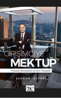Girişimciye Mektup - Finansal Okuryazarlık ve Altın Tavsiyeler