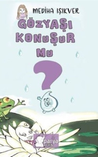 Gözyaşı Konuşur Mu?