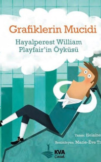 Grafiklerin Mucidi - Hayalperest William Playfair'in Öyküsü