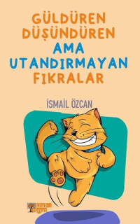 Güldüren Düşündürmeyen ama Utandırmayan Fıkralar