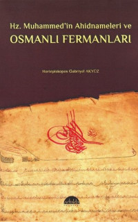 Hz. Muhammedin Ahidnameleri ve Osmanlı Fermanları