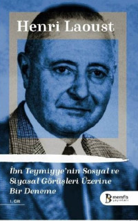 İbn Teymiyye'nin Sosyal ve Siyasal Görüşleri Üzerine Bir Deneme 1.Cilt