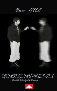 İçimdeki Muhalif Ses - Analitik Biyografik Roman