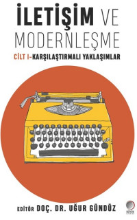 İletişim ve Modernleşme Cilt 1-Karşılaştırmalı Yaklaşımlar