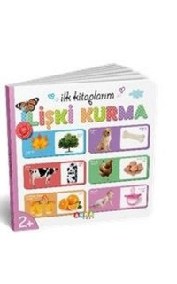 İlişki Kurma - İlk Kitaplarım 3+Yaş