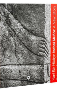 Isabel Munoz: Yeni Bir Hikaye - Göbeklitepe ve Çevresinden Fotoğraflar