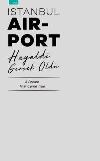 İstanbul Air-port Hayaldi Gerçek Oldu