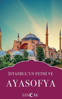 İstanbulun Fethi ve Ayasofya