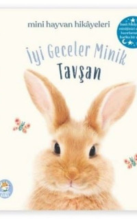İyi Geceler Minik Tavşan - Mini Hayvan Hikayeleri